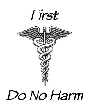 First Do No Harm! medical symbol with c.