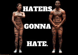 Body tattoos with the text 'Haters Gonna.